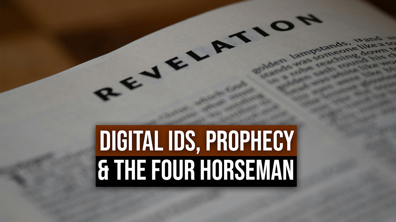 Digital IDs, Prophecy, & the Four Horseman
