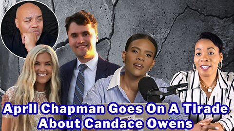 April Chapman Goes On A Conspiratorial Tirade About Candace Owens Supposed Conspiracies