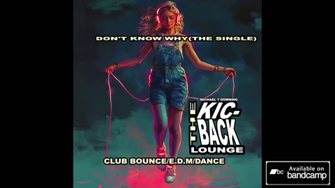 Don't know why (dance/club banger!) by MICHAEL T DOWNING