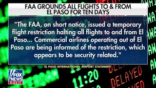 The FAA is halting all flights to and from El Paso, Texas for 10 days