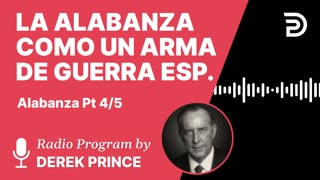 Alabanza Pt 4 de 5 - La Alabanza Como Un Arma de Guerra Espiritual