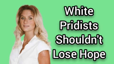 White Pridists Should NEVER Lose Hope (We Will Win, But TOGETHER)