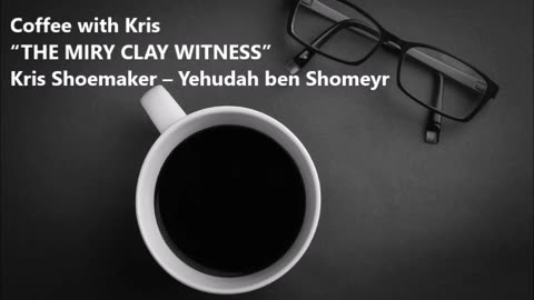 CWK: “THE MIRY CLAY WITNESS”