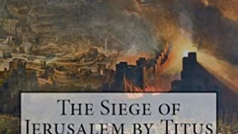 The Siege of Jerusalem by Titus Flavius Josephus | Summary