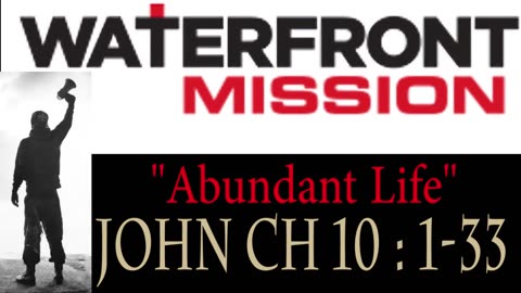 Abundant Life John Ch 10 : 1-33