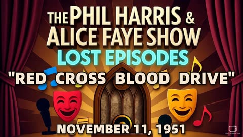 Phil Harris & Alice Faye Show - Red Cross Blood Drive (November 11, 1951) Lost Episode | Class...