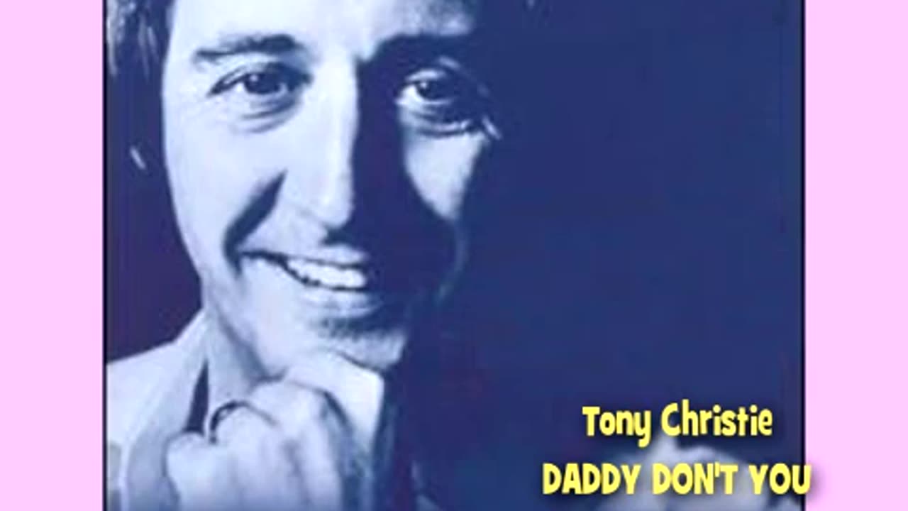 Tony Christie, Daddy Don't you Walk so Fast (1971).