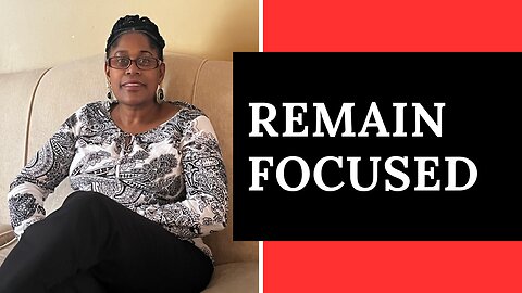 Remain Focused On God