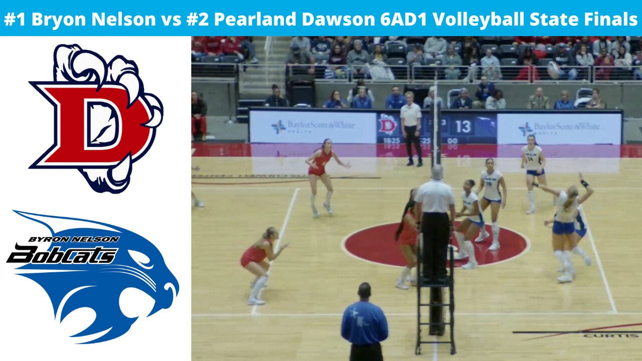 #1 Bryon Nelson vs #2 Pearland Dawson 6AD1 Volleyball State