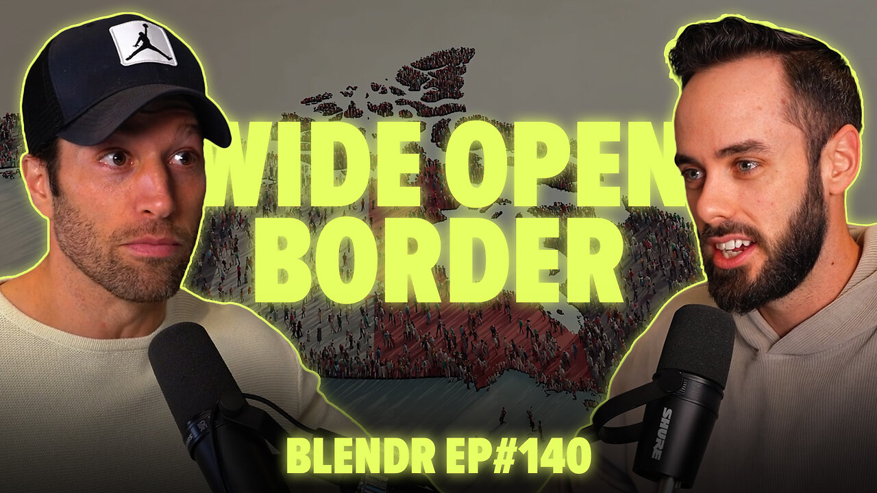 Canada's Open Border, Carney Sells Our Sovereignty, and Leftist Delusions | Blendr Report EP140
