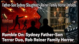 Rumble On: Sydney Father-Son Terror Duo, Rob Reiner Family Horror - Ep. 306, 12/16/25