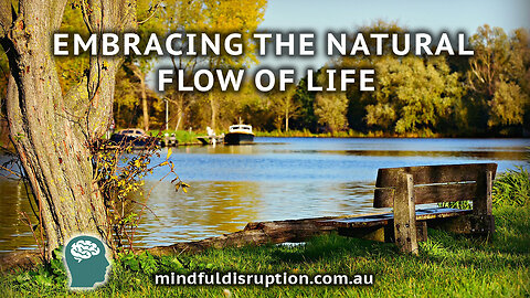 EMBRACING THE NATURAL FLOW OF LIFE - GUIDED MEDITATION