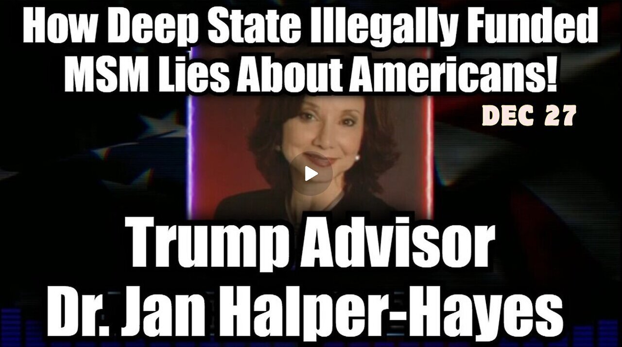 Trump Advisor Dr. Jan Halper-Hayes Claims The Deep State Illegally Funded Media To