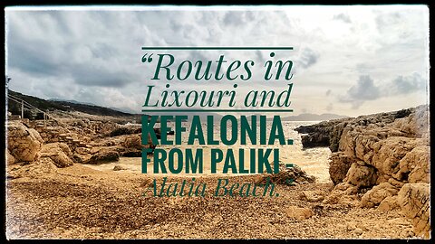 “Routes in Lixouri and Kefalonia. From Paliki – Alatia Beach.”