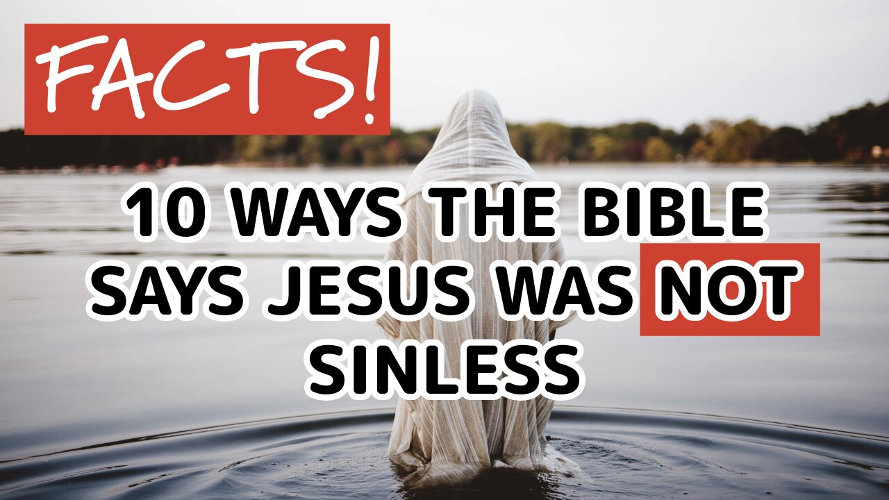 10 Ways the Bible Says Jesus Was NOT Sinless