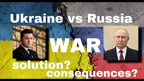 WAR:Ukraine vs Russia what will be resolve?