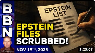 Brighteon Broadcast News, Nov 19, 2025 – Epstein files to be released AFTER all names of powerful people are SCRUBBED