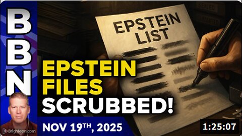 Brighteon Broadcast News, Nov 19, 2025 – Epstein files to be released AFTER all names of powerful people are SCRUBBED