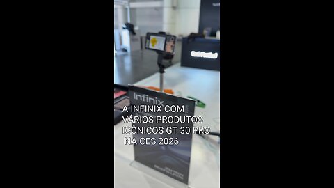 A INFINIX COM VÁRIOS PRODUTOS ICÔNICOS GT 30 PRO NA CES 2026
