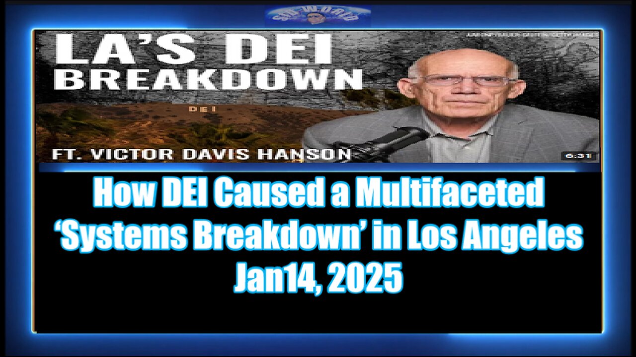 Victor Davis Hanson How DEI Caused a Multifaceted ‘Systems Breakdown’ in Los Angeles