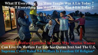 America's Welfare Epidemic In States Why Muslim Women Live On Welfare For Life See Quran Text