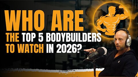 Who are the top 5 bodybuilders to watch out for in 2026?