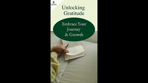 Unlocking Gratitude: Embrace Your Journey and Growth