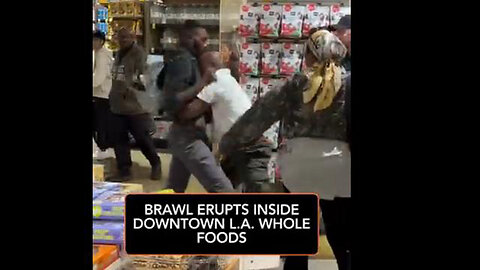 Brawl Erupts inside Downtown LA Whole Foods