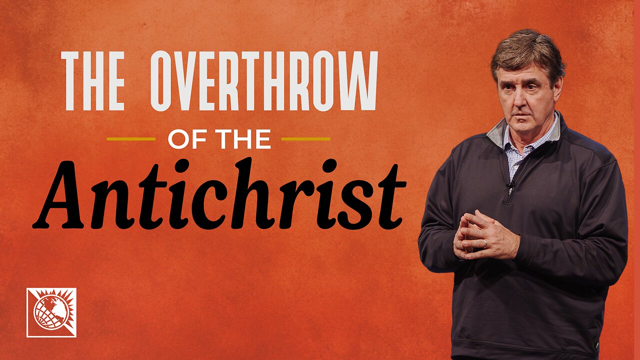 The Overthrow of the Antichrist