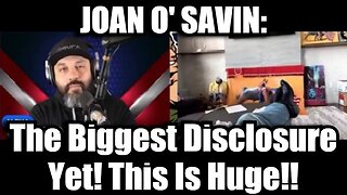 Juan O' Savin: The Biggest Disclosure Yet! This Is Huge!!