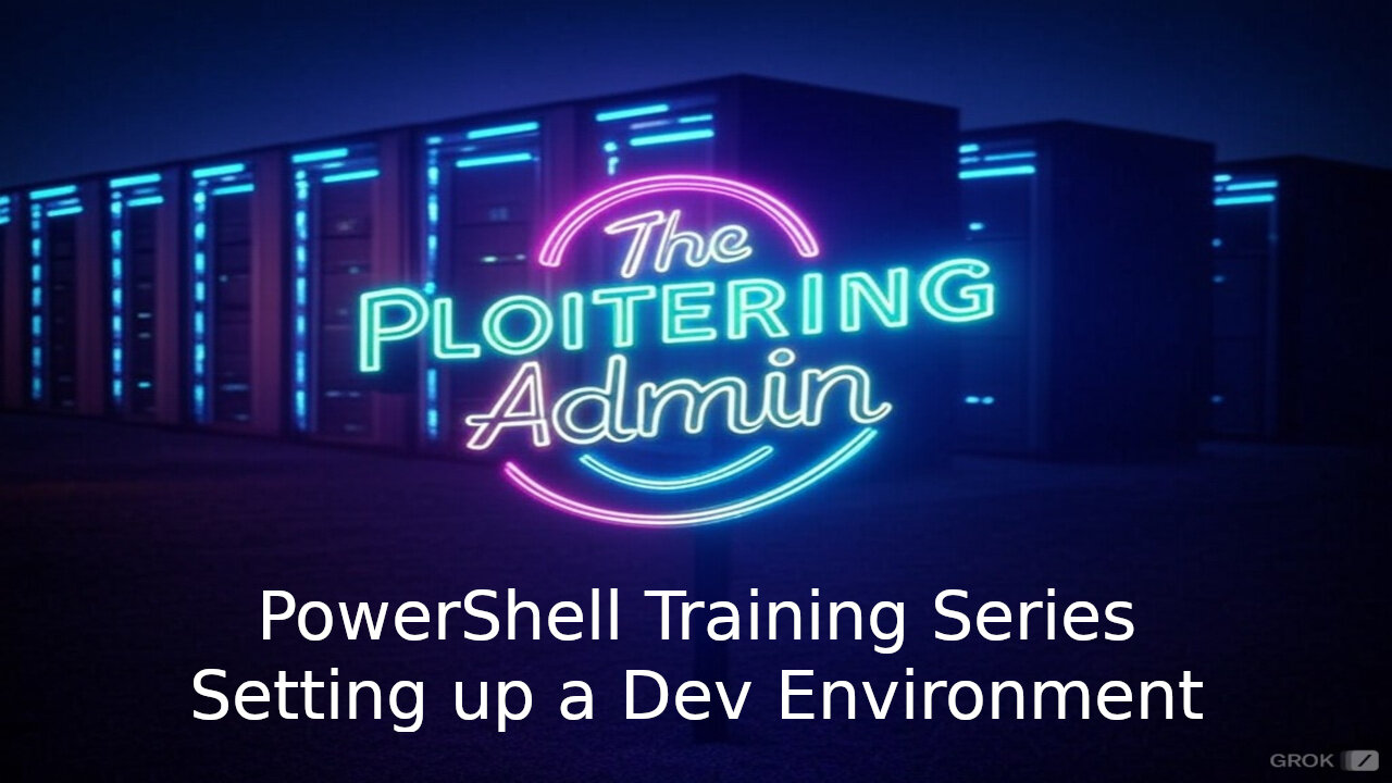 PowerShell Series 2 - Setting up a Dev Environment