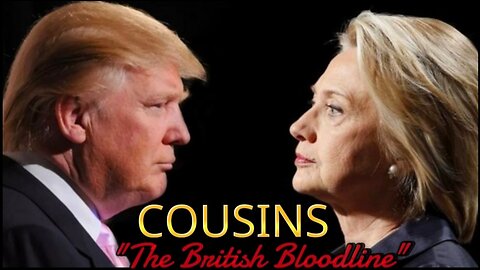 Trump & Hillary: British Bloodline