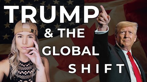 Trump & The Global Shift 🌎➡️🌎