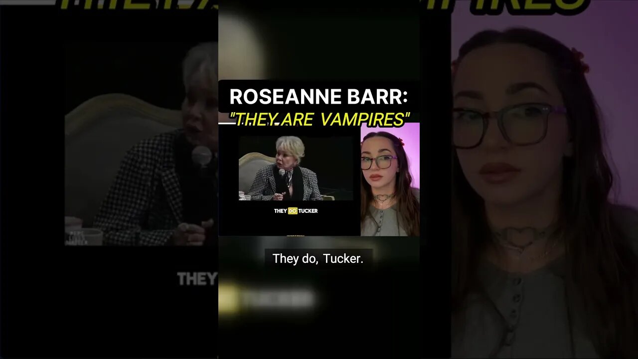 ROSEANNE BARR: THERE ARE VAMPIRES...