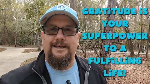 Gratitude is your superpower to a fulfilling life!