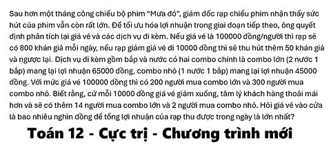 Toán 12: Sau hơn một tháng công chiếu bộ phim “Mưa đỏ”, giám đốc rạp chiếu phim nhận thấy
