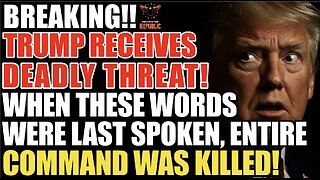 BREAKING! Trump Receives DEADLY THREAT! When These Words Were Last Spoken, Entire Command Was KILLED