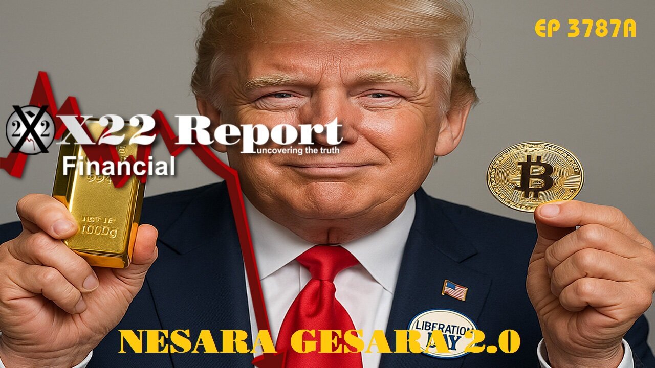 X22Report: Ep 3787a - Trump Just Explained What Liberation Day Is Really About