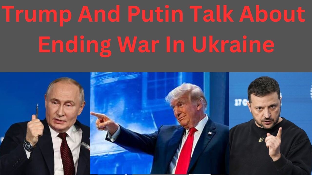 Trump And Putin Talk About End War