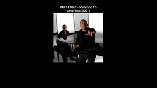 RUFF ENDZ - Someone To Love You (2001)