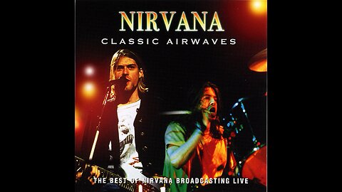 Nirvana - Classic Airwaves (UK.Unofficial Release) 2005 CD