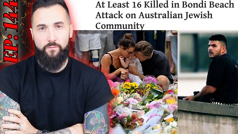 Ep: 144 - The Aaron Prager Show | Bondi Beach Bloodbath, Gunman Open Fires At California Jews + More