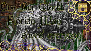 One Big World: Florida Man saves everyone! [Around the Hearth 2026]