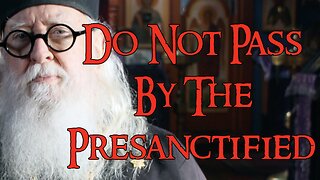 Do Not Pass By The Presanctified