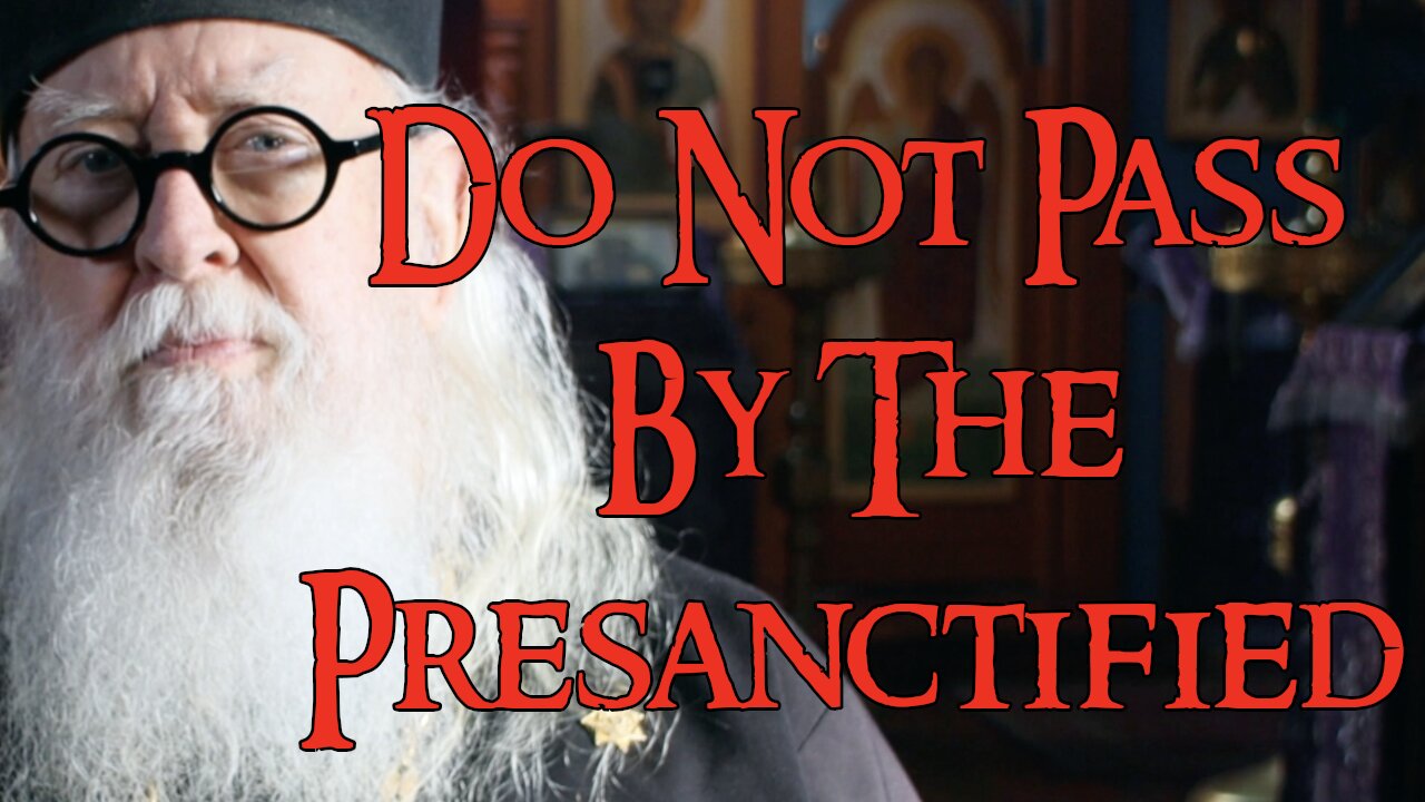 Do Not Pass By The Presanctified