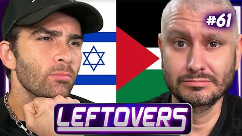 Israel vs Gaza - Leftovers #61 [JFznOHunD_c]