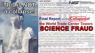 9/11 Observable Evidence: Fraudulent NIST Report on the "Collapse" of the Twin Towers