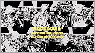 "Lockdown" an Original Song by Aaron Hallett