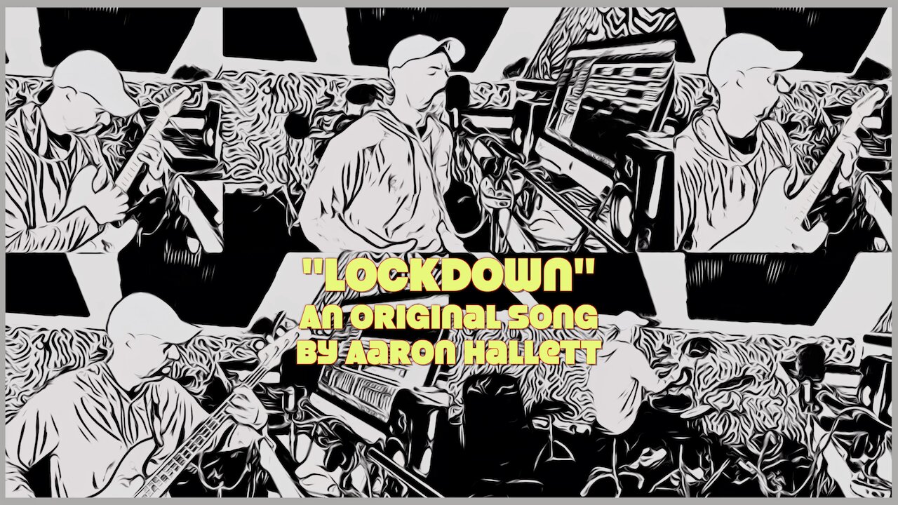 "Lockdown" an Original Song by Aaron Hallett