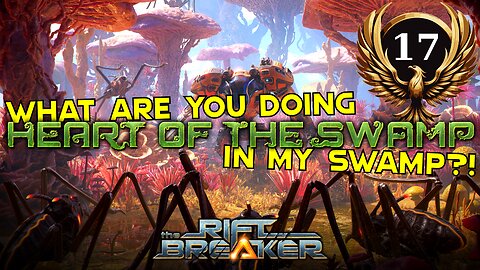 The Riftbreaker E17 [I live in a Swamp!] New DLC! Heart of the Swamp BLIND Part 1